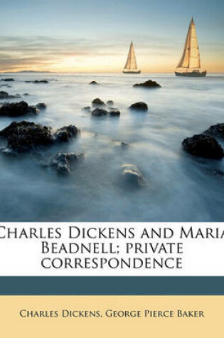 Cover of Charles Dickens and Maria Beadnell; Private Correspondence
