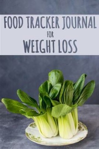 Cover of Food Tracker Journal for Weight Loss