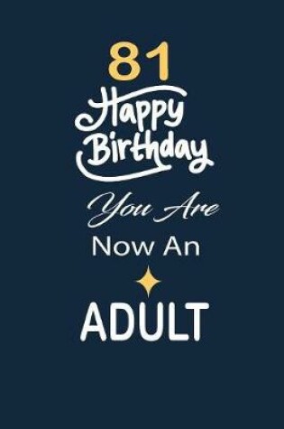 Cover of 81 Happy birthday you are now an adult