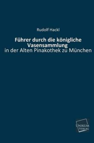 Cover of Fuhrer Durch Die Konigliche Vasensammlung