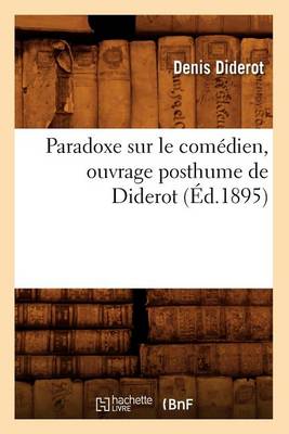 Book cover for Paradoxe sur le comedien, ouvrage posthume de Diderot (Ed.1895)