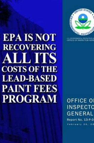 Cover of EPA Is Not Recovering All Its Costs of the Lead-Based Paint Fees Program