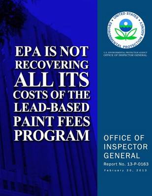 Book cover for EPA Is Not Recovering All Its Costs of the Lead-Based Paint Fees Program