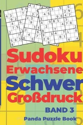 Cover of Sudoku Erwachsene Schwer Großdruck - Band 3