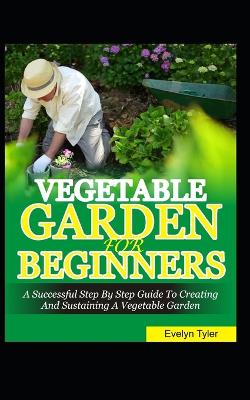 Book cover for Vegetable Garden For Beginners