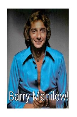 Book cover for Barry Manilow!