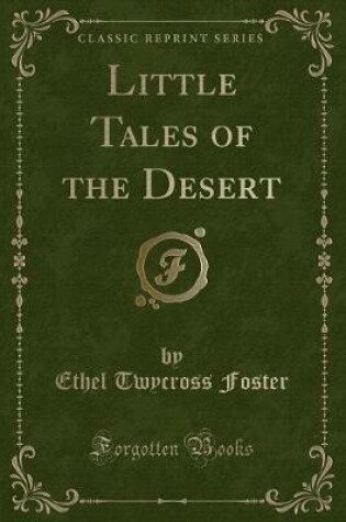 Little Tales of the Desert (Classic Reprint)