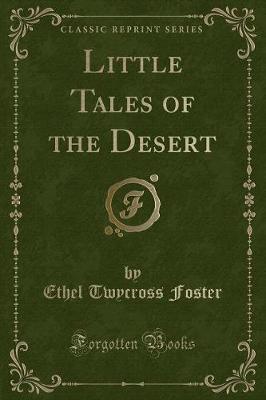 Book cover for Little Tales of the Desert (Classic Reprint)