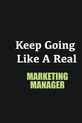 Book cover for Keep Going Like a Real Marketing Manager