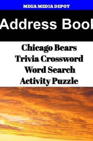 Cover of Address Book Chicago Bears Trivia Crossword & WordSearch Activity Puzzle