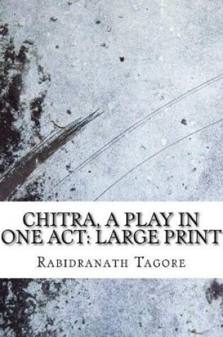 Cover of Chitra, a play in one act