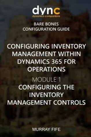 Cover of Configuring Inventory Management within Dynamics 365 for Finance and Operations