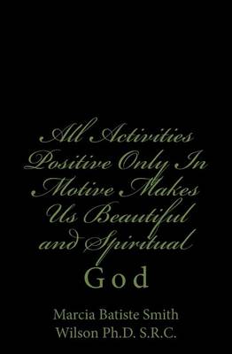 Book cover for All Activities Positive Only In Motive Makes Us Beautiful and Spiritual