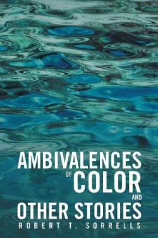 Cover of Ambivalences of Color and Other Stories