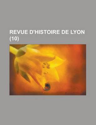 Book cover for Revue D'Histoire de Lyon (10)