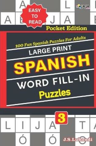 Cover of Large Print SPANISH WORD FILL-IN Puzzles; Vol. 3