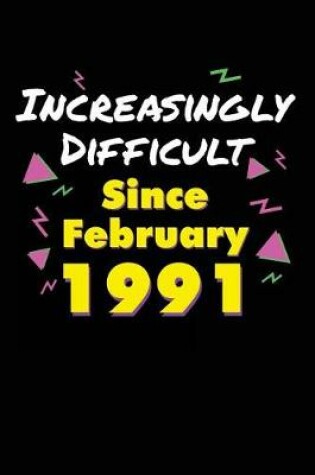 Cover of Increasingly Difficult Since February 1991