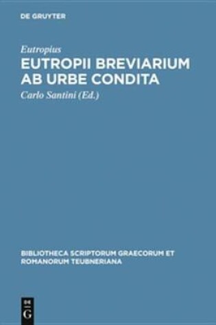 Cover of Eutropii Breviarium AB Urbe Condita