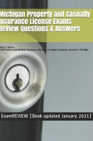 Cover of Michigan Property and Casualty Insurance License Exams Review Questions & Answers 2016/17 Edition