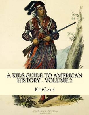 Book cover for A Kids Guide to American History - Volume 2