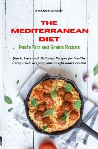 Cover of Mediterranean Diet Pasta Rice and Grains Recipes