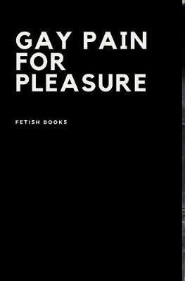 Book cover for Gay Pain for Pleasure