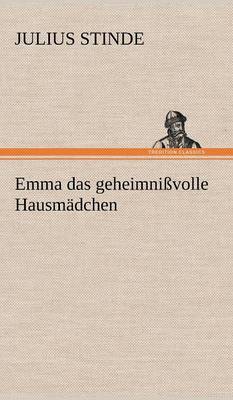 Book cover for Emma Das Geheimnissvolle Hausmadchen