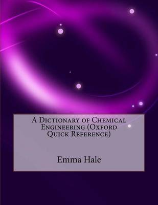 Book cover for A Dictionary of Chemical Engineering (Oxford Quick Reference)