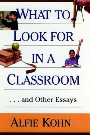 Cover of What to Look for in a Classroom and Other Essays