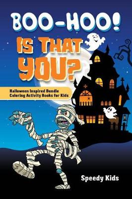 Book cover for Boo-Hoo! Is That You? Halloween Inspired Bundle Coloring Activity Books for Kids