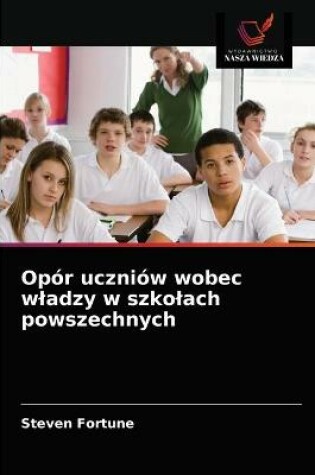 Cover of Opor uczniow wobec wladzy w szkolach powszechnych