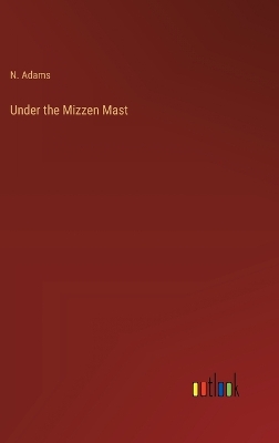 Book cover for Under the Mizzen Mast