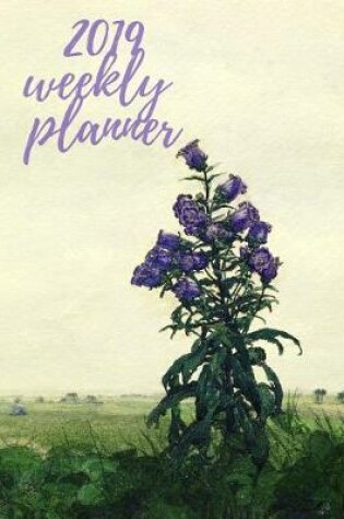 Cover of 2019 Weekly Planner - Canterbury Bells Flowers