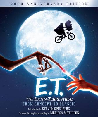 Cover of E.T. The Extra-Terrestrial from Concept to Classic