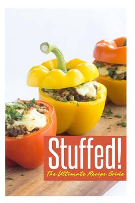 Book cover for Stuffed! The Ultimate Recipe Guide