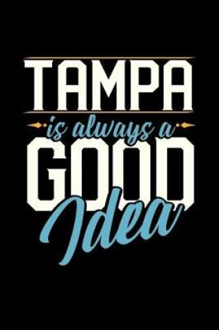 Cover of Tampa Is Always a Good Idea