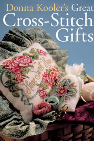 Cover of Donna Kooler's Great Cross-stitch Gifts