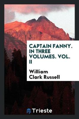 Book cover for Captain Fanny. in Three Volumes. Vol. II