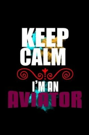 Cover of Keep calm. I'm an aviator