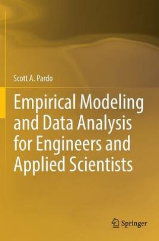 Cover of Empirical Modeling and Data Analysis for Engineers and Applied Scientists