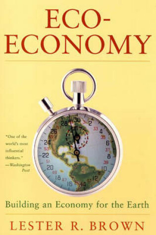 Cover of Eco-Economy: Building an Economy for the Earth