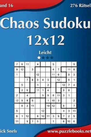 Cover of Chaos Sudoku 12x12 - Leicht - Band 16 - 276 Rätsel