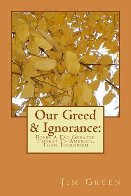 Book cover for Our Greed & Ignorance