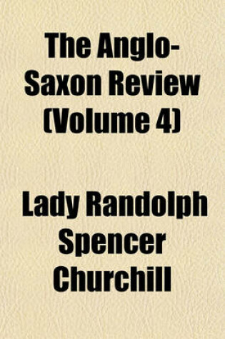 Cover of The Anglo-Saxon Review (Volume 4)