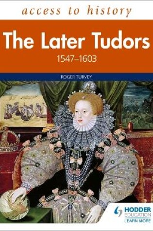 Cover of Access to History: The Later Tudors 1547-1603