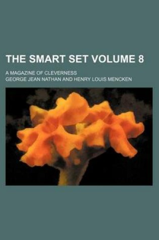 Cover of The Smart Set Volume 8; A Magazine of Cleverness