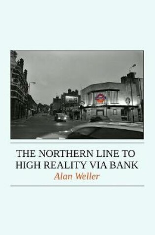 Cover of The Northern Line to High Reality via Bank