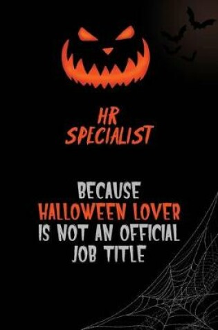 Cover of HR specialist Because Halloween Lover Is Not An Official Job Title