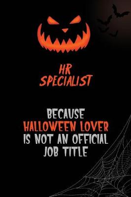 Book cover for HR specialist Because Halloween Lover Is Not An Official Job Title