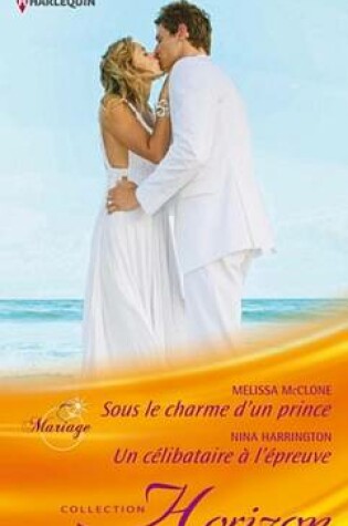 Cover of Sous Le Charme D'Un Prince - Un Celibataire A L'Epreuve